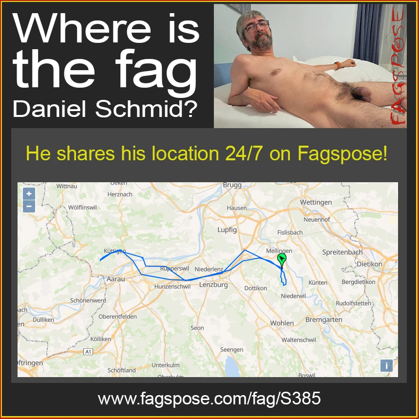 Where is the fag - Daniel Schmid location sharing 